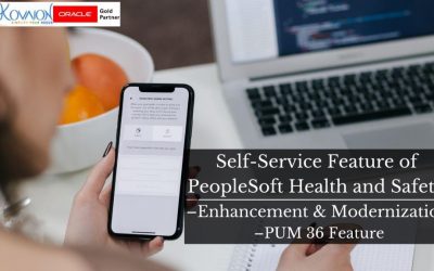 Self-Service Feature of PeopleSoft Health and Safety – Enhancement & Modernization – PUM 36 Feature