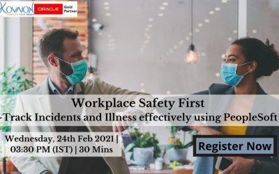 Workplace Safety First – Track Incidents and Illness effectively using PeopleSoft
