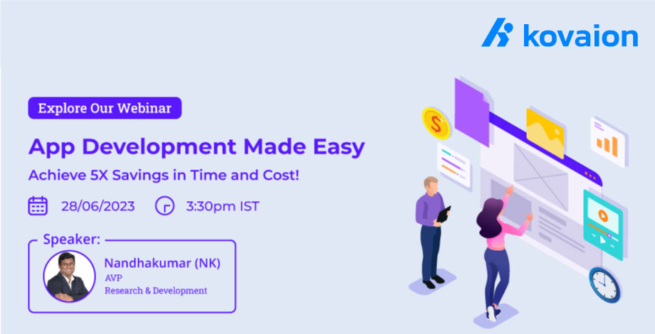 App Development Made Easy: Achieve 5X Savings in Time & Cost - Webinar