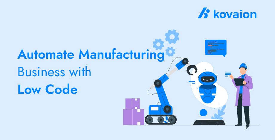 Low-Code Platform for Automating Business Processes in the Manufacturing Industry