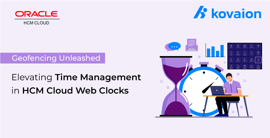 Geofencing-Unleashed-Elevating-Time-Management-in-HCM-Cloud-Web-Clocks 