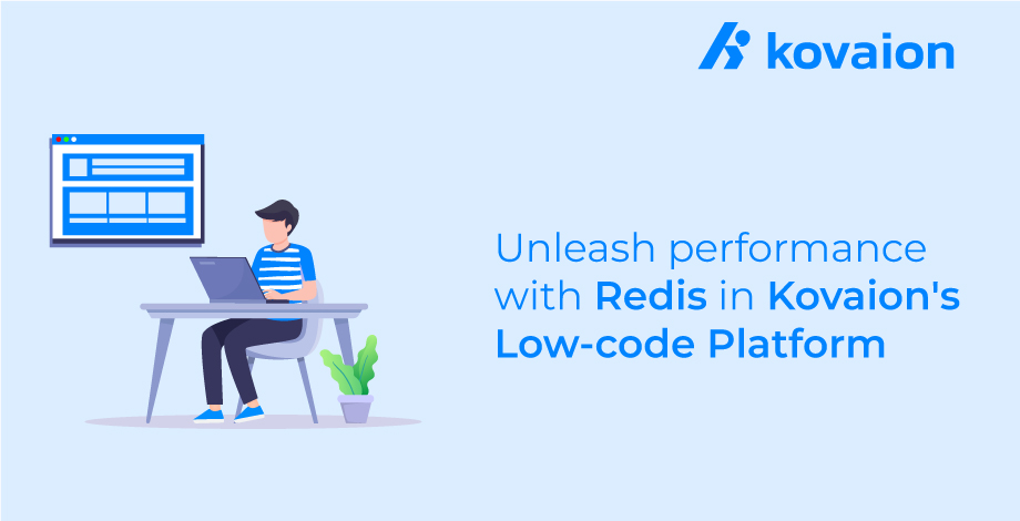 Unleash Performance with Redis in Kovaion's Low-Code Applications