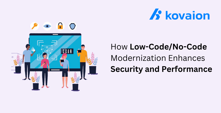 How Low-Code/No-Code Modernization Enhances Security and Performance