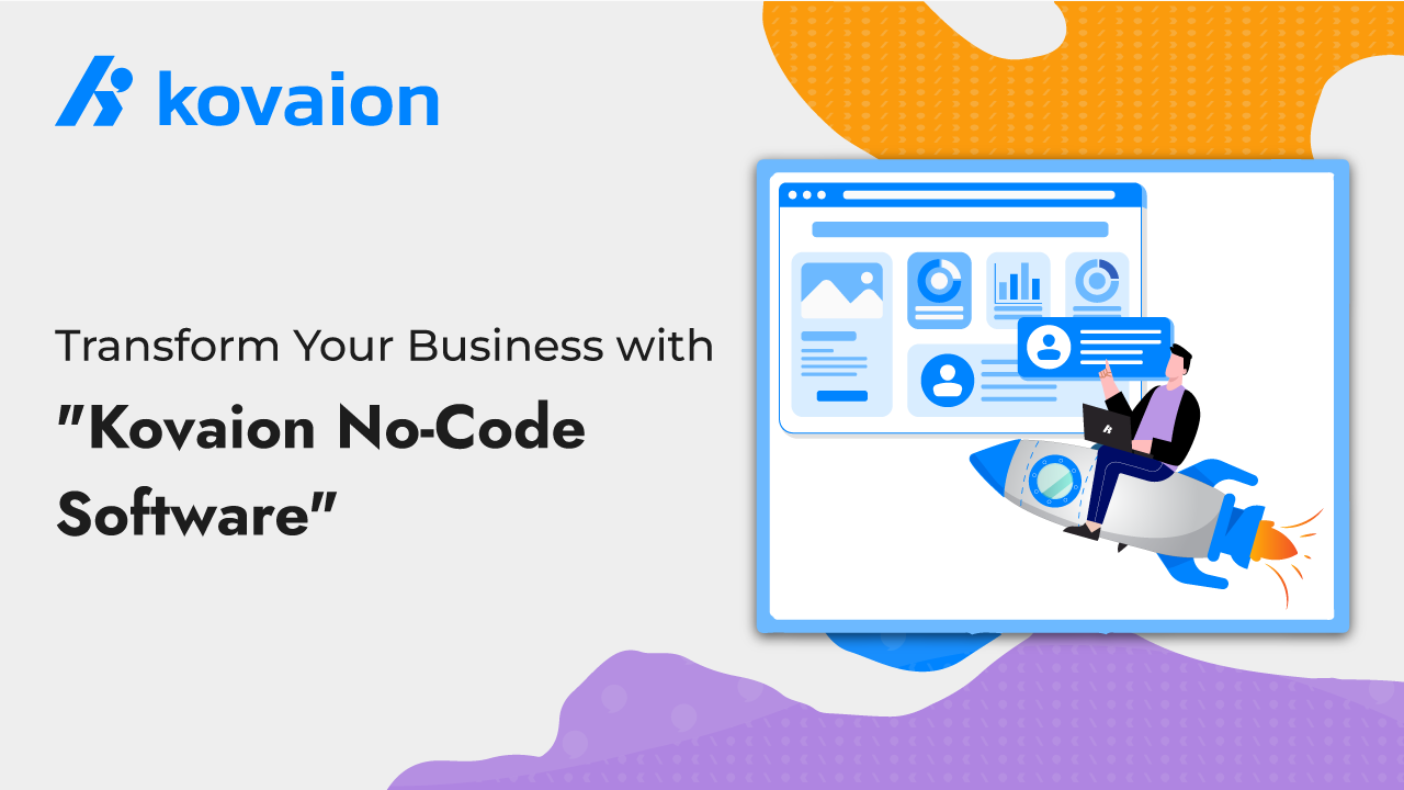 Transform-Your-Business-with-Kovaion-No-Code-Software 