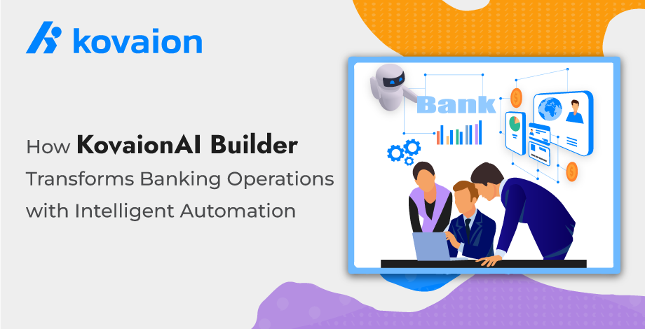 How-KovaionAI-Builder-Transforms-Banking-Operations-with-Intelligent-Automation