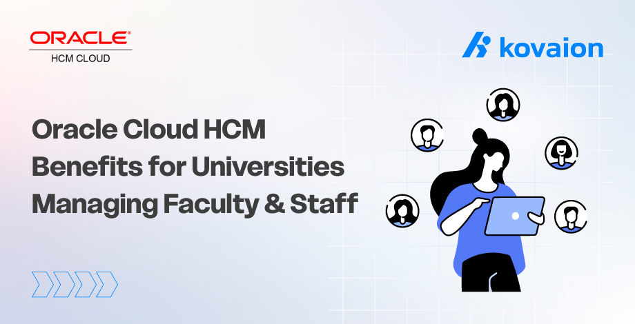 5 Oracle Cloud HCM Benefits for Universities Managing Faculty & Staff