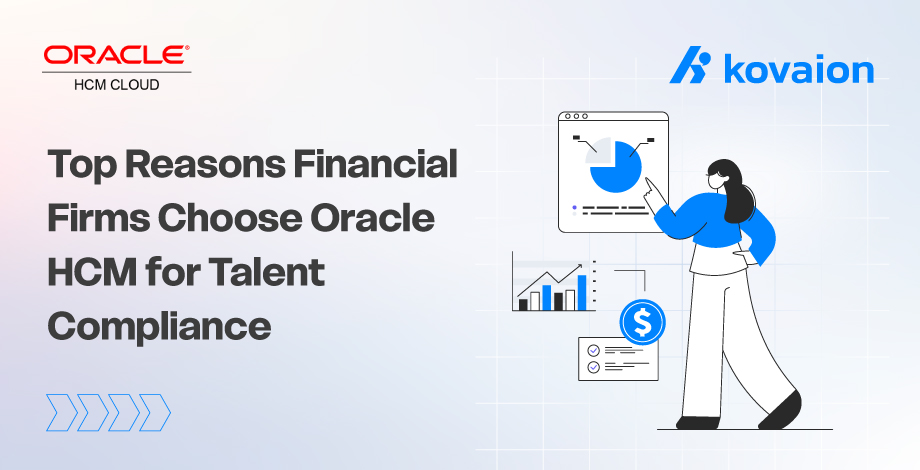 Top 5 Reasons Financial Firms Choose Oracle HCM for Talent Compliance