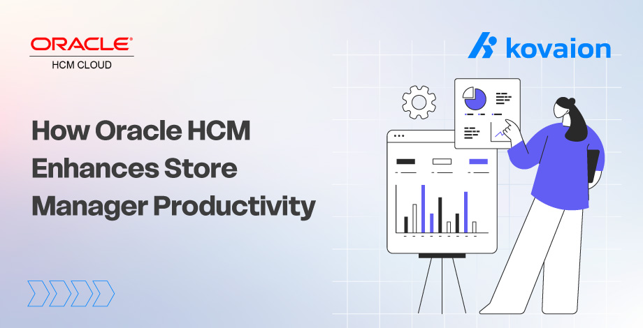 6 Ways Oracle HCM Enhances Store Manager Productivity