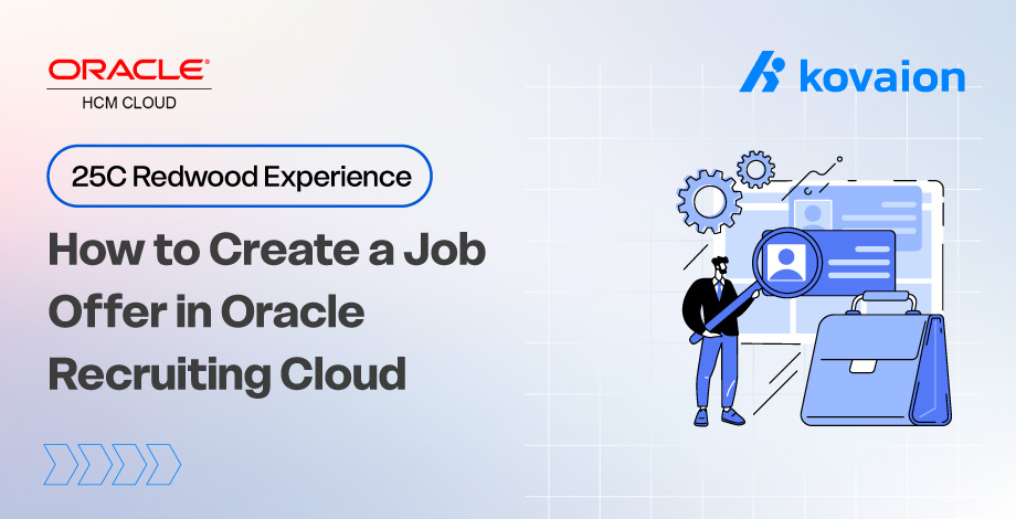 How to Create a Job Offer in Oracle Recruiting Cloud 25C Redwood Experience