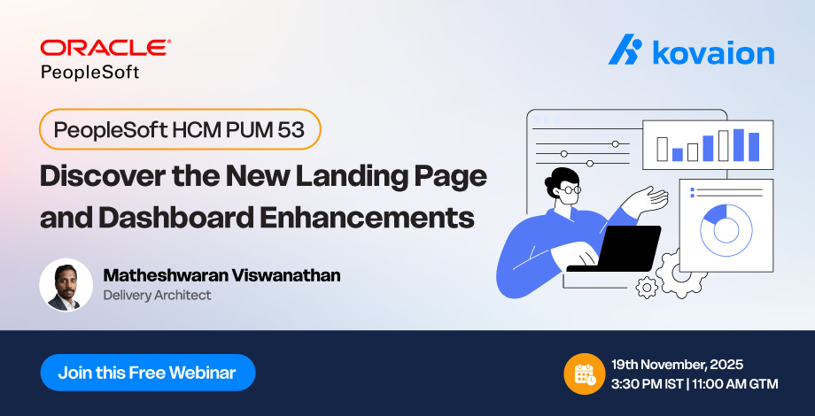 Webinar- PeopleSoft HCM PUM 53: Discover the New Landing Page and Dashboard Enhancements 