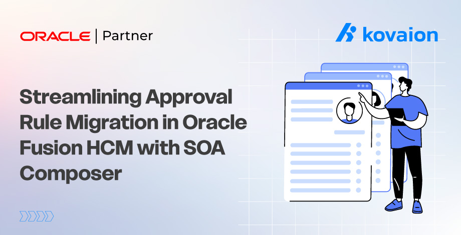 Streamlining Approval Rule Migration in Oracle Fusion HCM Using SOA Composer