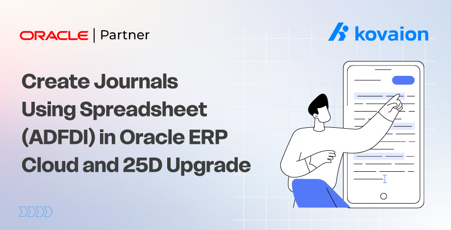 Create Journals Using Spreadsheet (ADFDI) in Oracle ERP Cloud and 25D Upgrade – General Ledger