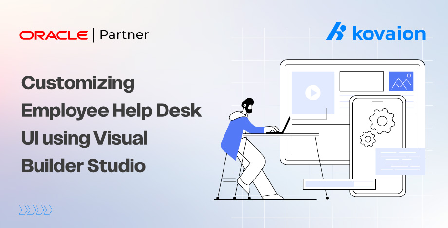 Customizing Employee Help Desk UI using Visual Builder Studio 