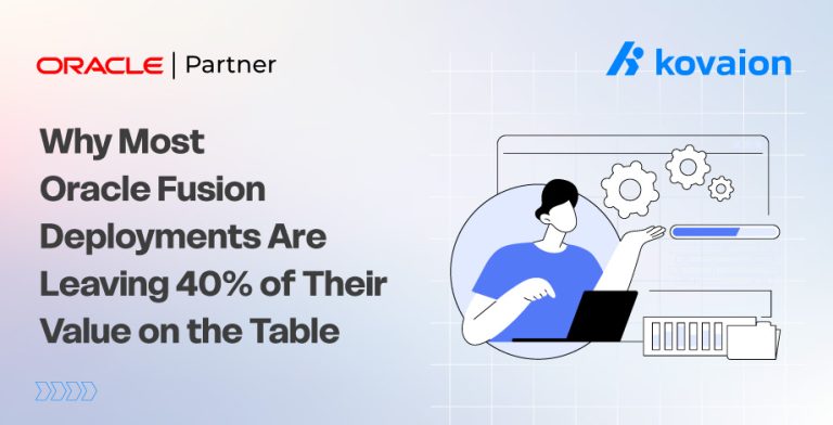 Why Most Oracle Fusion Deployments Are Leaving 40% of Their Value on the Table 