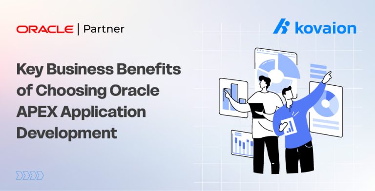 Key Business Benefits of Choosing Oracle APEX Application Development