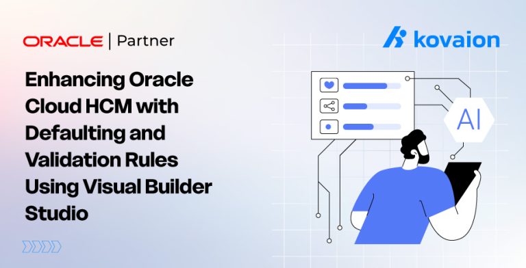 Enhancing Oracle Cloud HCM with Defaulting and Validation Rules Using Visual Builder Studio 
