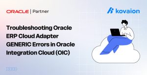Troubleshooting Oracle ERP Cloud Adapter GENERIC Errors in (OIC) 