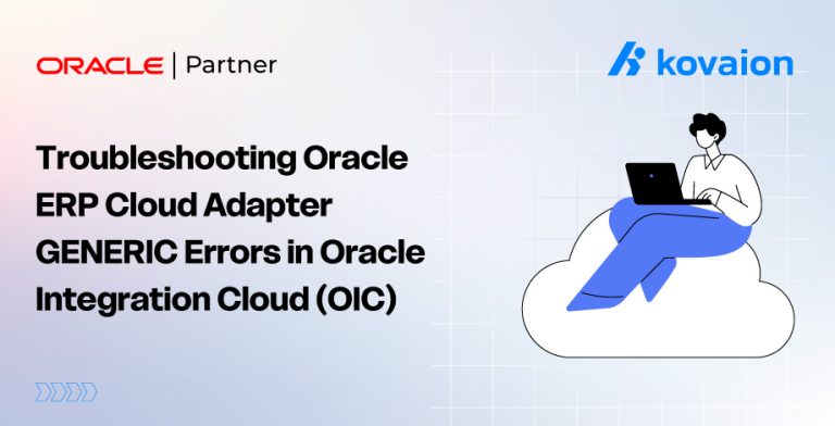 Troubleshooting Oracle ERP Cloud Adapter GENERIC Errors in (OIC) 
