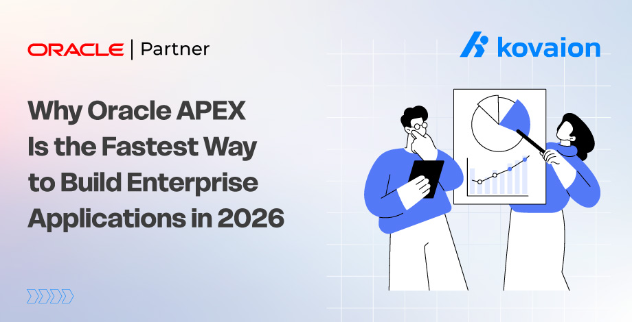 Why Oracle APEX Is the Fastest Way to Build Enterprise Applications in 2026