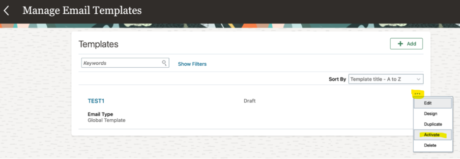 Oracle Recruiting Cloud Global Templates - Click on 3 dots and choose “Activate” to activate the template.